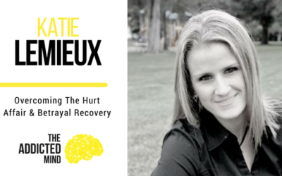 Episode 12 – Overcoming The Hurt – Affair And Betrayal Recovery with Katie Lemieux