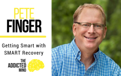 Episode 23 – Getting Smart Using Smart Recovery Support Groups with Pete Finger