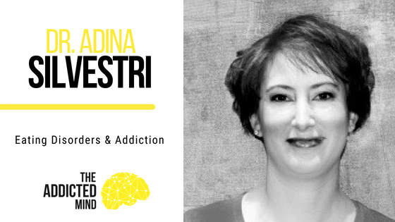 Episode 42 – Eating Disorders & Addiction Treatment with Adina Silvestri
