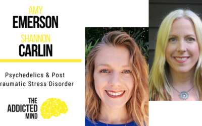 Episode 45 Psychedelics & Post Traumatic Stress Disorder with Amy Emerson and Shannon Carlin