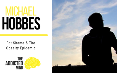 Episode 52 – Fat Shame & The Obesity Epidemic with Michael Hobbes