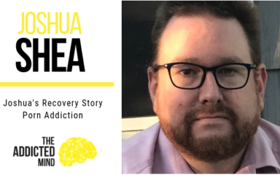 Episode 55 – Joshua’s Recovery Story Porn Addiction