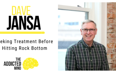 Episode 77 Seeking Treatment Before Hitting Rock Bottom with Dave Jansa