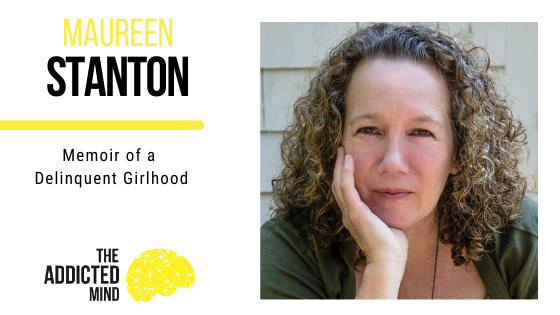 Episode 79 Memoir of a Delinquent Girlhood with Maureen Stanton