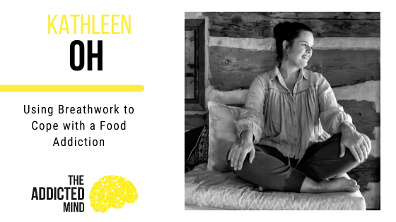 Episode 85 Breathwork to Cope with a Food Addiction with Kathleen Oh