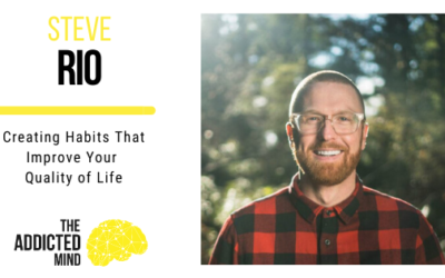 Episode 81 Creating Habits That Improve Your Quality of Life with Steve Rio