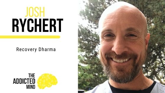 Episode 88 Recovery Dharma with Josh Rychert