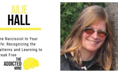 Episode 90 The Narcissist In Your Life: Recognizing the Patterns and Learning to Break Free with Julie Hall