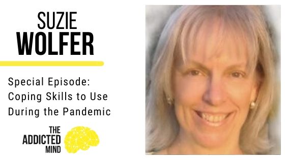 Special Episode with Suzie Wolfer: Coping Skills to Use During the Pandemic