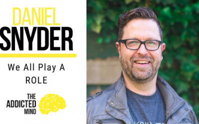 104 We All Play A Role with Daniel Snyder