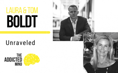 Unraveled with Laura and Tom Boldt: A Mother And Son Story of Addiction and Redemption