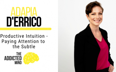Productive Intuition – Paying Attention to the Subtle with AdaPia d’Errico