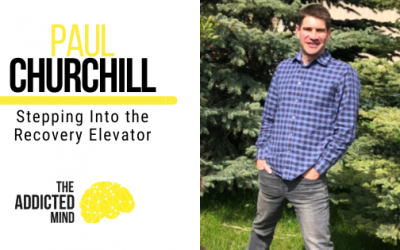 Stepping Into the Recovery Elevator with Paul Churchill