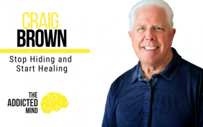 Stop Hiding and Start Healing with Craig Brown