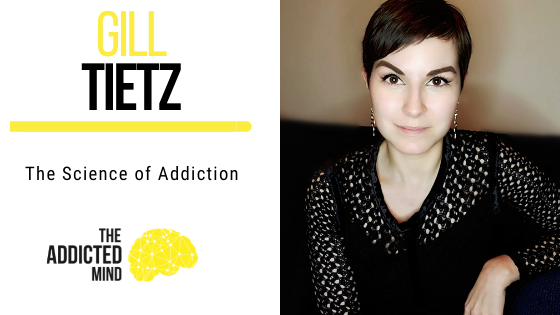 158 The Science of Addiction with Gill Tietz