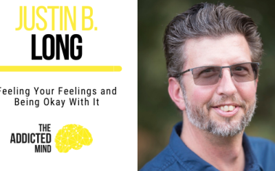 Feeling Your Feelings and Being Okay With It with Justin B. Long