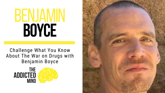 166 Challenge What You Know About The War on Drugs with Benjamin Boyce