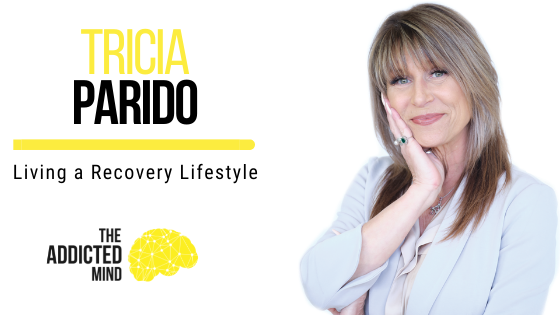 168 Living a Recovery Lifestyle with Tricia Parido