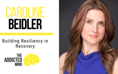 Building Resiliency in Recovery with Caroline Beidler