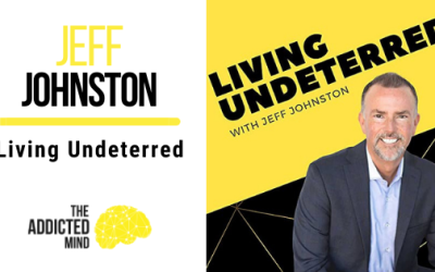 178 Living Undeterred with Jeff Johnston