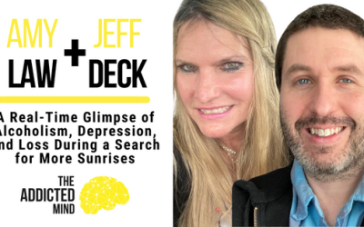 A Real-Time Glimpse of Alcoholism, Depression, and Loss During a Search for More Sunrises with Amy Law and Jeff Deck