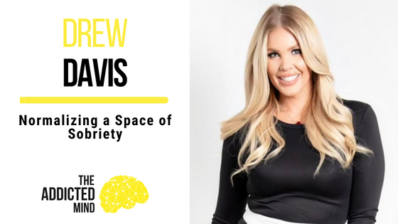 199 Normalizing a Space of Sobriety with Drew Davis