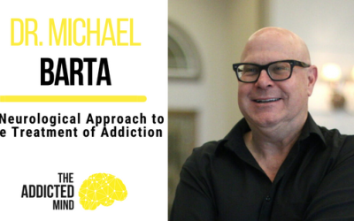 A Neurological Approach to the Treatment of Addiction with Dr. Michael Barta
