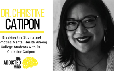 203: Breaking the Stigma and Promoting Mental Health Among College Students with Dr. Christine Catipon
