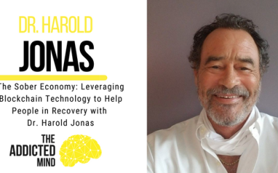 Episode 206: The Sober Economy: Leveraging Blockchain Technology to Help People in Recovery with Dr. Harold Jonas