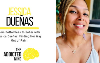 Episode 212: From Bottomless to Sober with Jessica Dueñas: Finding Her Way Out of Pain