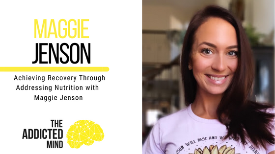 Episode 210: Achieving Recovery Through Addressing Nutrition with Maggie Jenson