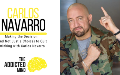 Episode 226: Making the Decision (and Not Just a Choice) to Quit Drinking with Carlos Navarro