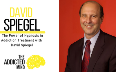 Episode 223: The Power of Hypnosis in Addiction Treatment with David Spiegel