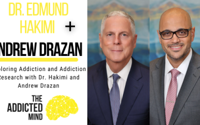 Episode 235: Exploring Addiction and Addiction Research with Dr. Hakimi and Andrew Drazan