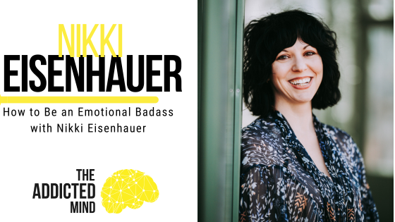 Episode 233: How to Be an Emotional Badass with Nikki Eisenhauer