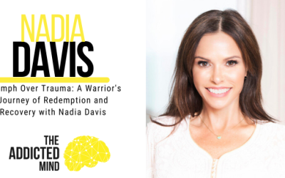 Episode 241: Triumph Over Trauma: A Warrior’s Journey of Redemption and Recovery with Nadia Davis