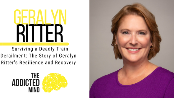 Episode 246: Surviving a Deadly Train Derailment: The Story of Geralyn Ritter’s Resilience and Recovery