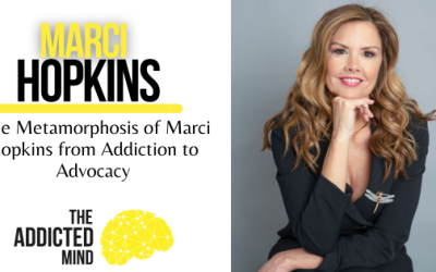 Episode 265: The Metamorphosis of Marci Hopkins from Addiction to Advocacy