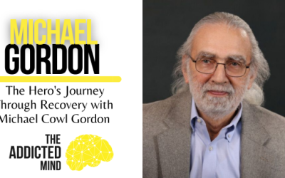 Episode 262: The Hero’s Journey Through Recovery with Michael Cowl Gordon