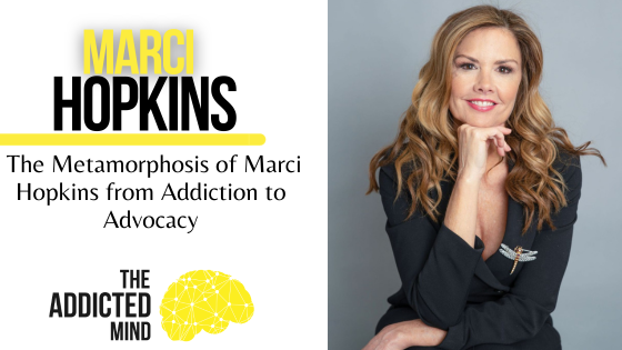 Episode 265: The Metamorphosis of Marci Hopkins from Addiction to Advocacy