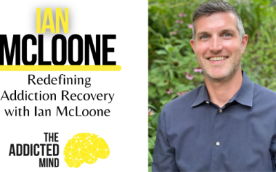 Episode 272: Redefining Addiction Recovery with Ian McLoone
