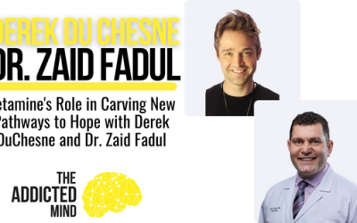 Episode 274: Ketamine’s Role in Carving New Pathways to Hope with Derek DuChesne and Dr. Zaid Fadul