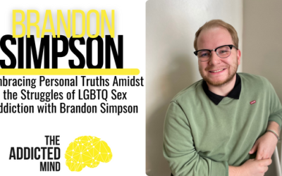 Episode 283: Embracing Personal Truths Amidst the Struggles of LGBTQ Sex Addiction with Brandon Simpson AMFT ASAT