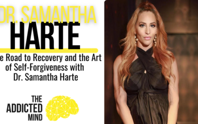 Episode 285: The Road to Recovery and the Art of Self-Forgiveness with Dr. Samantha Harte