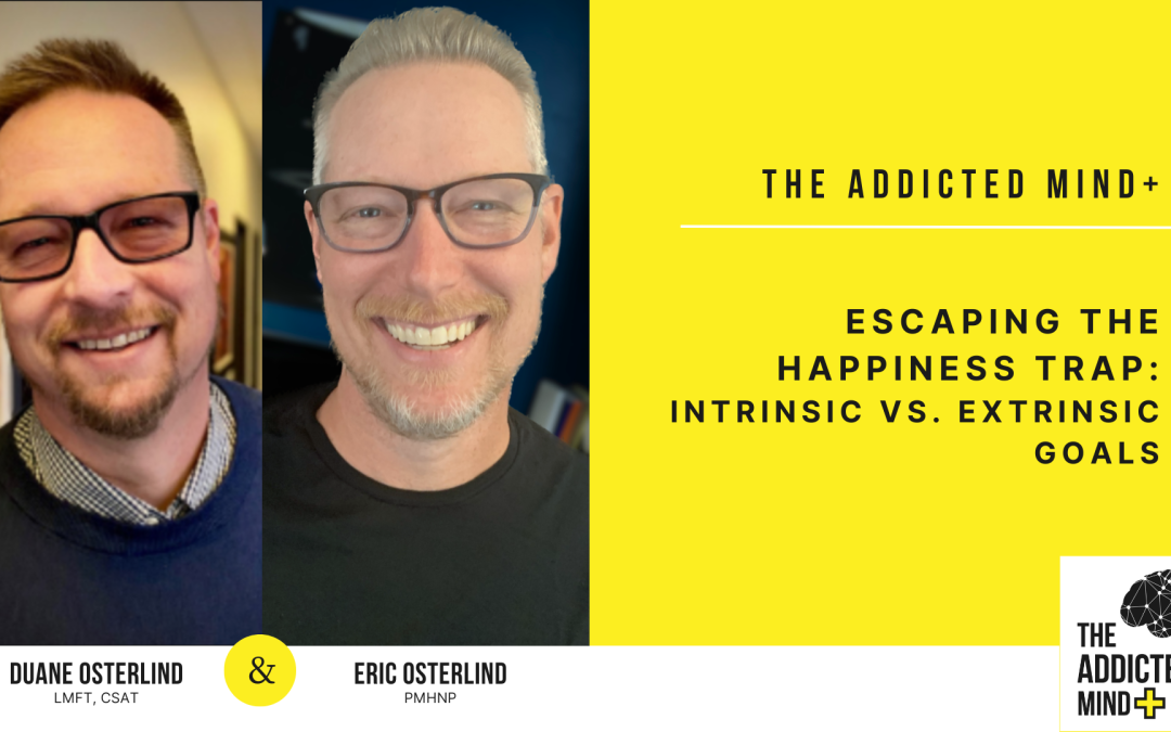 TAM+ Episode 29: Escaping The Happiness Trap: Intrinsic vs. Extrinsic Goals