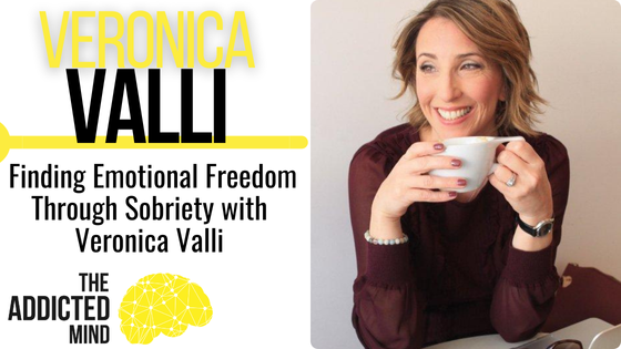 Episode 293: Finding Emotional Freedom Through Sobriety with Veronica Valli