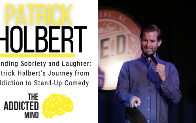 Episode 295: Finding Sobriety and Laughter: Patrick Holbert’s Journey from Addiction to Stand-Up Comedy