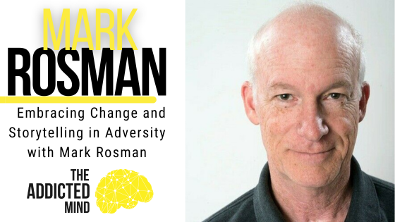 Episode 303: Embracing Change and Storytelling in Adversity with Mark Rosman