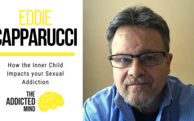 Episode 313: REBROADCAST: How the Inner Child Impacts Your Sexual Addiction with Eddie Capparucci
