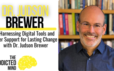 Episode 317: Harnessing Digital Tools and Peer Support for Lasting Change with Judson Brewer